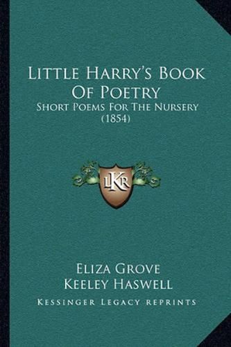 Cover image for Little Harry's Book of Poetry: Short Poems for the Nursery (1854)