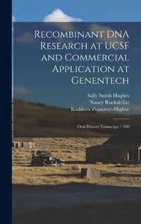 Cover image for Recombinant DNA Research at UCSF and Commercial Application at Genentech