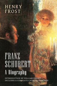 Cover image for Franz Schubert: A Biography