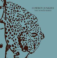 Cover image for Cowboy Junkies: The Nomad Series