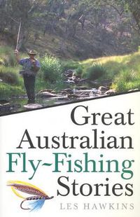 Cover image for Great Australian Fly-Fishing Stories