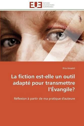 Cover image for La Fiction Est-Elle Un Outil Adapt Pour Transmettre L vangile?