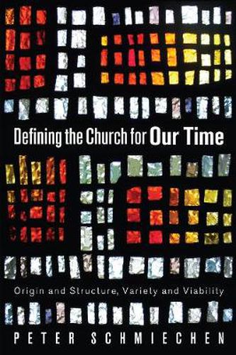 Cover image for Defining the Church for Our Time: Origin and Structure, Variety and Viability