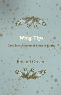 Cover image for Wing-Tips - The Identification of Birds in Flight