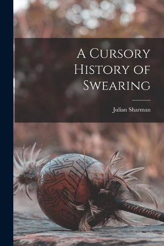 Cover image for A Cursory History of Swearing