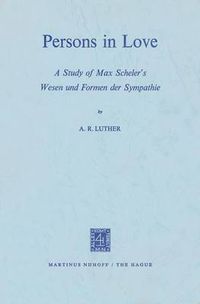 Cover image for Persons in Love: A Study of Max Scheler's Wesen und Formen der Sympathie