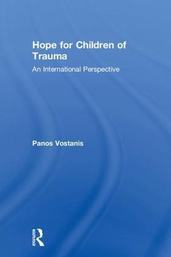 Cover image for Hope for Children of Trauma: An international perspective