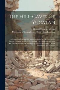 Cover image for The Hill-caves Of Yucatan