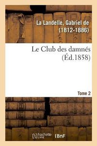 Cover image for Le Club des damnes. Tome 2