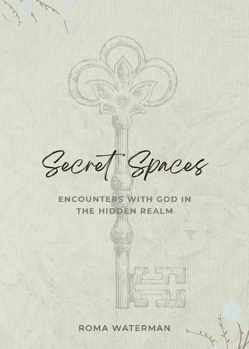 Cover image for Secret Spaces - Encounters with God in the Hidden Realm