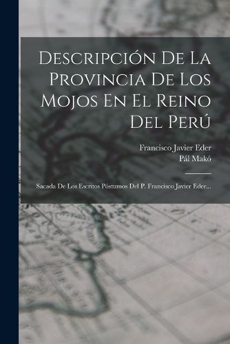 Cover image for Descripcion De La Provincia De Los Mojos En El Reino Del Peru