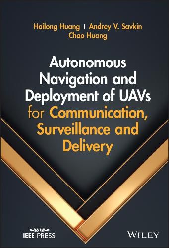 Cover image for Autonomous Navigation and Deployment of UAVs for C ommunication, Surveillance and Delivery