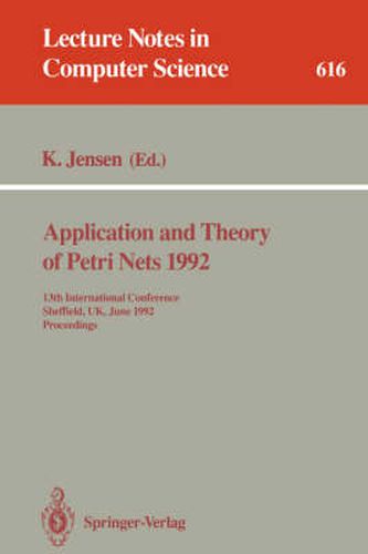 Cover image for Application and Theory of Petri Nets 1992: 13th International Conference, Sheffield, UK, June 22-26, 1992. Proceedings