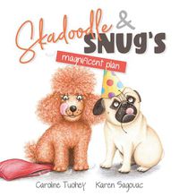 Cover image for Skadoodle & Snug's Magnificent Plan