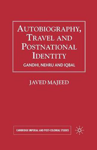 Cover image for Autobiography, Travel and Postnational Identity: Gandhi, Nehru and Iqbal