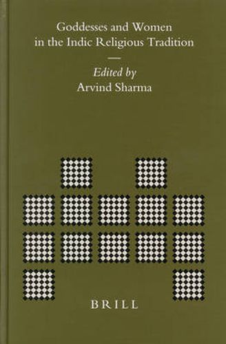 Goddesses and Women in the Indic Religious Tradition