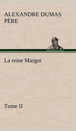 La reine Margot - Tome II