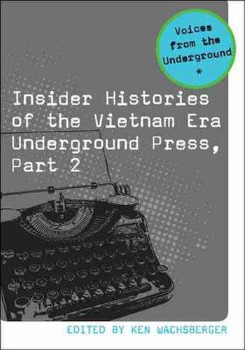 Cover image for Insider Histories of the Vietnam Era Underground Press, Part 2