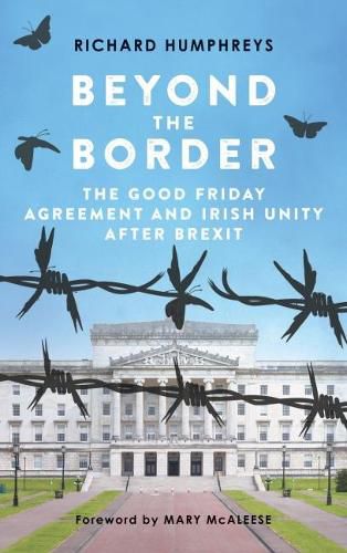 Beyond the Border: The Good Friday Agreement and Irish Unity After Brexit