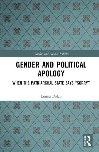 Cover image for Gender and Political Apology: When the Patriarchal State Says  Sorry