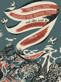 Cover image for The Snail that Climbed the Eiffel Tower and Other Work by John Minton: The Graphic Work of John Minton