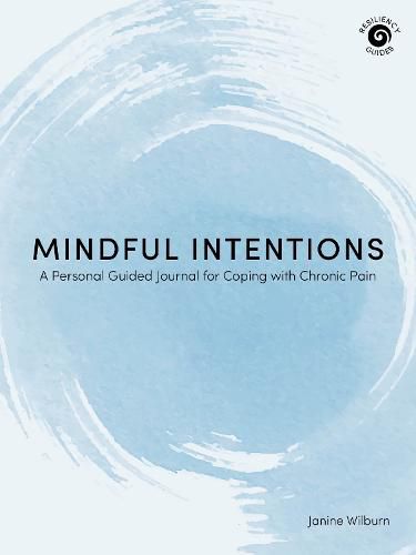 Cover image for Mindful Intentions: A Personal Guided Journal for Coping with Chronic Pain