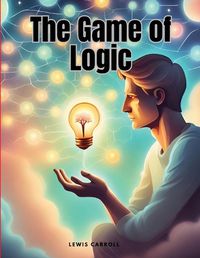 Cover image for The Game of Logic