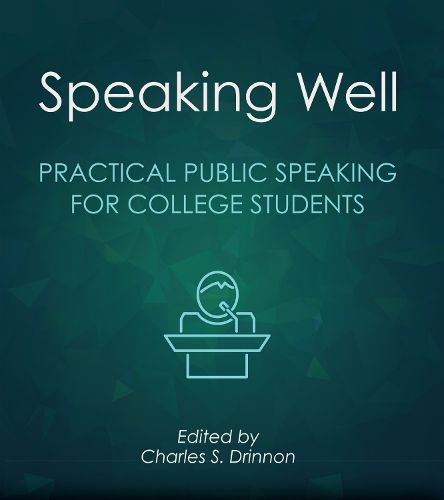 Cover image for Speaking Well: Practical Public Speaking for College Students
