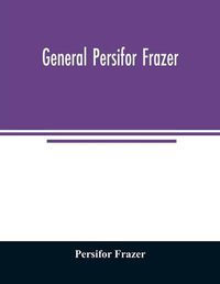 Cover image for General Persifor Frazer