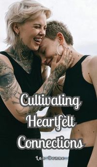 Cover image for Cultivating Heartfelt Connections