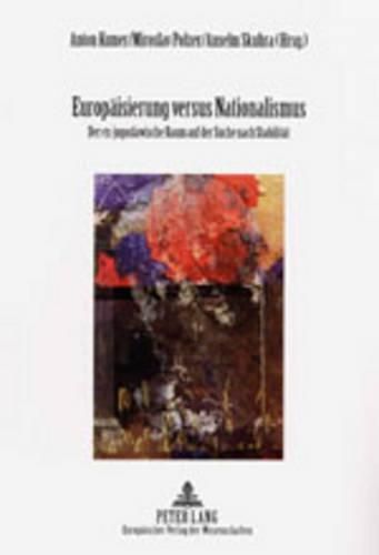 Cover image for Europaeisierung Versus Nationalismus: Der Ex-Jugoslawische Raum Auf Der Suche Nach Stabilitaet