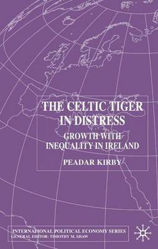 Cover image for The Celtic Tiger in Distress: Growth with Inequality in Ireland