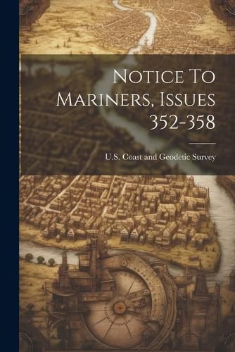 Cover image for Notice To Mariners, Issues 352-358