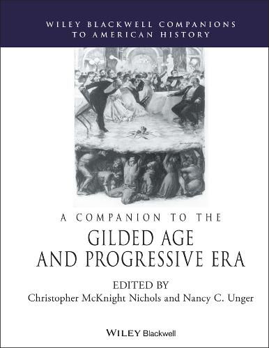 A Companion to the Gilded Age and Progressive Era