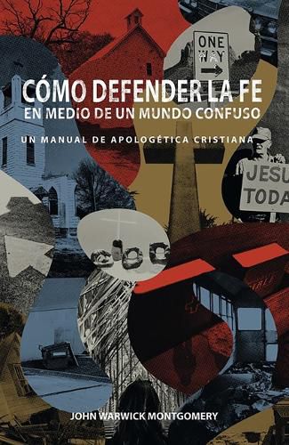 Cover image for Como Defender la Fe en Medio de un Mundo Confuso