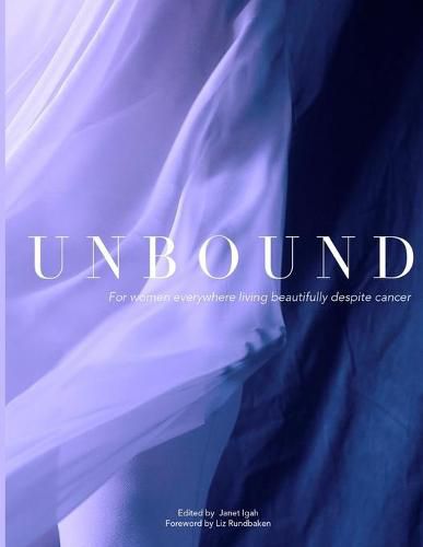 Cover image for Unbound: For women everywhere living beautifully despite cancer