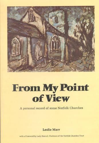 Cover image for From My Point of View: Personal Record of Some Norfolk Churches