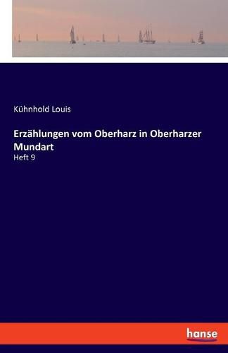 Erzahlungen vom Oberharz in Oberharzer Mundart: Heft 9