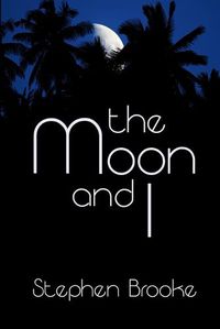 Cover image for The Moon and I