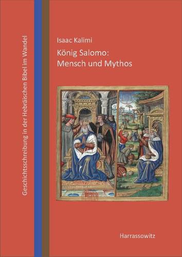 Cover image for Konig Salomo: Mensch Und Mythos: Geschichtsschreibung in Der Hebraischen Bibel Im Wandel