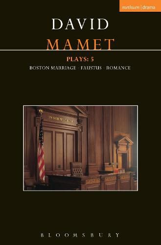 Mamet Plays: 5: Boston Marriage; Dr Faustus; Romance