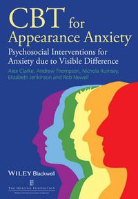 Cover image for CBT for Appearance Anxiety: Psychosocial Interventions for Anxiety due to Visible Difference