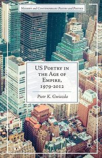 Cover image for US Poetry in the Age of Empire, 1979-2012