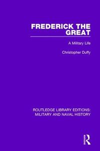 Cover image for Frederick the Great: A Military Life