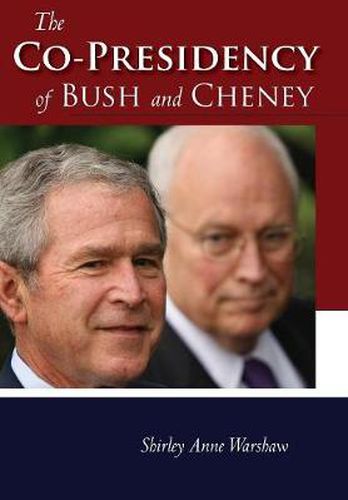 Cover image for The Co-Presidency of Bush and Cheney