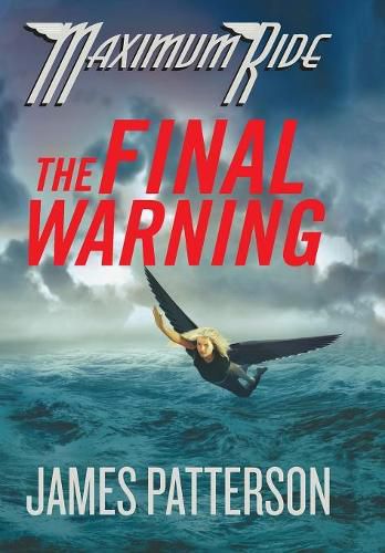 Cover image for The Final Warning: A Maximum Ride Novel