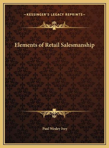 Cover image for Elements of Retail Salesmanship Elements of Retail Salesmanship