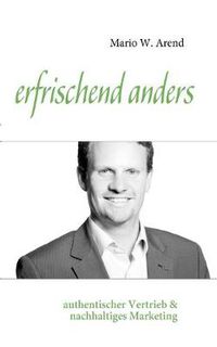 Cover image for erfrischend anders: authentischer Vertrieb & nachhaltiges Marketing