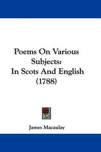 Cover image for Poems On Various Subjects: In Scots And English (1788)