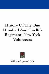 Cover image for History of the One Hundred and Twelfth Regiment, New York Volunteers